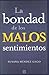 La bondad de los malos sentimientos
