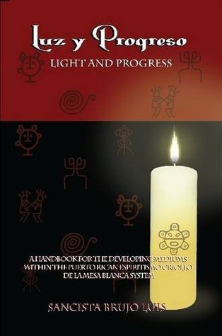 Luz y Progreso: A Handbook for Developing Mediums (Paperback)