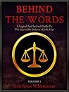 Behind the Words: A Logical and Satirical Guide to the Impossible Defense of Jodi Arias: Volume I