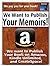 We Want To Publish Your Memoir!: We Want To Publish Your Memoir on Amazon, Kindle Unlimited and CreateSpace! (Publish Your Book Now! 16)
