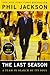 The Last Season by Phil Jackson