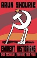 Eminent Historians: Their Technology, Their Line, Their Fraud