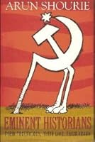 Eminent Historians ; Their Technology, Their Line, Their Fraud