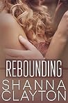 Rebounding by Shanna Clayton