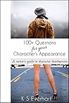 100+ Questions for your Character's Appearance by K.S. Everhart