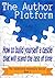 The Author Platform: How to...