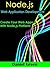 Node.js: Web Application Development: Create your Web Apps With Node.js (Web App Development)
