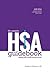 The Complete HSA Guidebook
