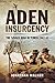 Aden Insurgency: The Savage...