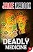 Deadly Medicine