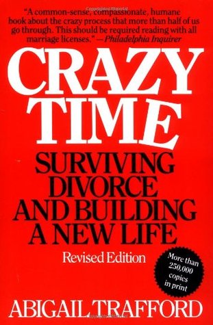 Crazy Time: Surviving Divorce and Building a New Life (Paperback)