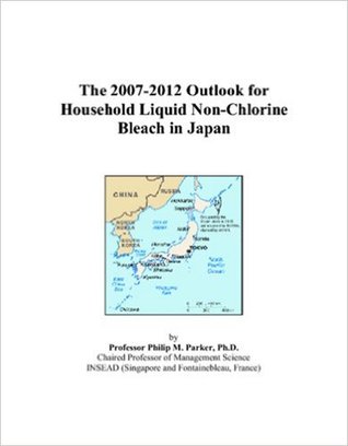 The 2007-2012 Outlook for Household Liquid Non-Chlorine Bleach in Japan