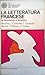 La letteratura francese. Vol. IV: Dal Romanticismo al Simbolismo