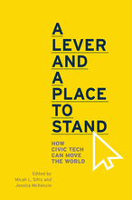A Lever and a Place to Stand: How Civic Tech Can Move the World