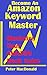 Become an Amazon Keyword Ma...