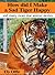 Children Book - How Did I Make a Sad Tiger Happy (animal books for kids 1)