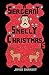 A Sergeant Smelly Christmas (Sergeant Smelly & Captain Chunder Book 5)