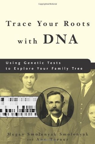Trace Your Roots with DNA: Using Genetic Tests to Explore Your Family Tree (Paperback)