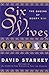 Six Wives by David Starkey