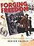Forging Freedom: A True Story of Heroism During the Holocaust