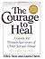 The Courage to Heal by Ellen Bass The Courage to Heal by Ellen Bass