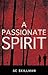 A Passionate Spirit