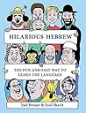 Hilarious Hebrew: The Fun and Fast Way to Learn the Language (English and Hebrew Edition) Hilarious Hebrew: The Fun and Fast Way to Learn the Language (English and Hebrew Edition)