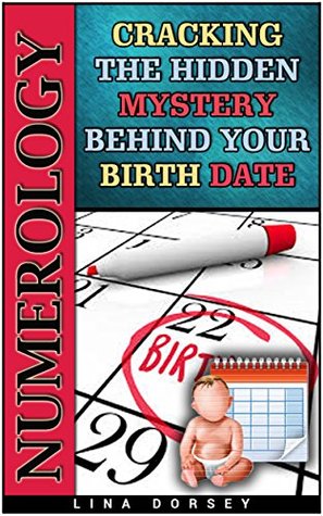 Numerology: Cracking the Hidden Mystery Behind Your Birth Date (Numerology, Numerology for beginners, Numerology magic,)