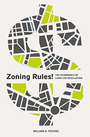 Zoning Rules!: The Economics of Land Use Regulation (Kindle Edition)