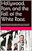 Hollywood, Porn, and the Fall of the White Race.: Europe and America are being invaded by design. Learn the tools of the devil and his oppression of white people and the way we can fight back.