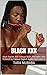 Black XXX: African XXX: Kenyan Radio Presenter Gets Violated by Famous English Author and Loves It (Sexy Stories with Photographs Book 4)