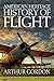 American Heritage History of Flight by Arthur Gordon