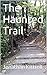 The Haunted Trail