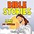 Bible Stories: 10 Bible Stories for Children