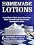 Homemade Lotions: 6 Top Qua...