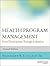 Health Program Management: From Development Through Evaluation (Jossey-Bass Public Health)
