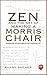 Zen and the Art of Making a Morris Chair: Awaken Your Creative Potential