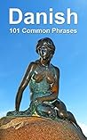 Danish: 101 Common Phrases Danish: 101 Common Phrases