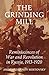 The Grinding Mill: Reminiscences of War and Revolution in Russia, 1913-1920