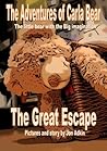The Adventures of Carla Bear. The little bear with the BIG imagination. The Great Escape