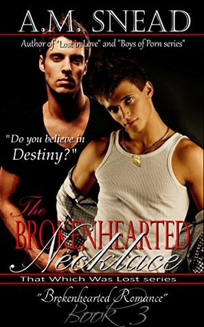 The Brokenhearted Necklace: Brokenhearted Romance (That Which Was Lost #3)