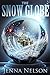 The Snow Globe (Winterhaven Chronicles, #1)