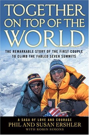 Together on Top of the World: The Remarkable Story of the First Couple to Climb the Fabled Seven Summits (Hardcover)