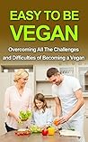 Easy To Be Vegan:...