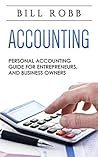 Accounting: Personal Accounting Guide - Entrepreneurs & Small Business Accounting: Personal Accounting Guide - Entrepreneurs & Small Business