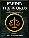 Behind The Words: A Logical and Satirical Guide to the Impossible Defense of Jodi Arias: Volume II