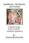 Apollinaire - On Picasso and Cubism