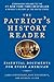 The Patriot's History Reader: Essential Documents for Every American
