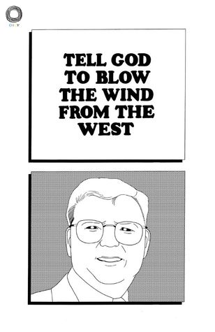 Tell God To Blow The Wind From The West