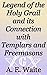 The Legend of the Holy Grail and its Connection with Templars and Freemasons: Foundations of Freemasonry Series